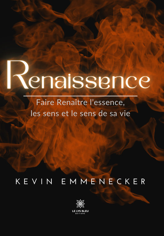 Le livre  « Renaissence » – Faire Renaître l’essence, les sens et le sens de sa vie.